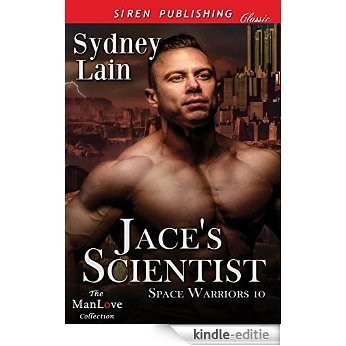 Jace's Scientist [Space Warriors 10] (Siren Publishing Classic ManLove) [Kindle-editie]