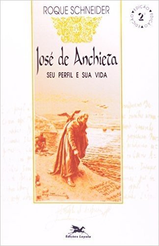 José De Anchieta. Seu Perfil E Sua Vida