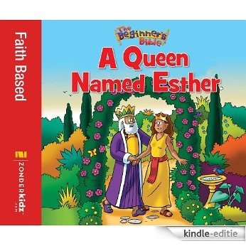 A Queen Named Esther (The Beginner's Bible) [Kindle-editie]