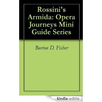 Rossini's Armida: Opera Journeys Mini Guide Series (English Edition) [Kindle-editie]