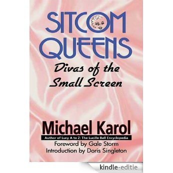 SITCOM QUEENS : DIVAS OF THE SMALL SCREEN (English Edition) [Kindle-editie]