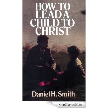 How to Lead a Child to Christ [Kindle-editie]