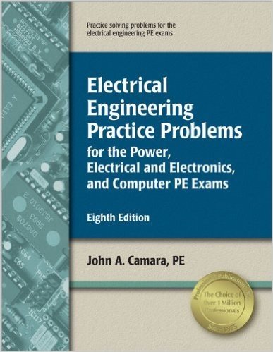 Electrical Engineering Practice Problems: For the Power, Electrical and Electronics, and Computer PE Exams
