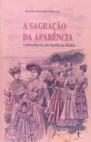A Sagração Da Aparência. O Jornalismo De Moda Na Bahia