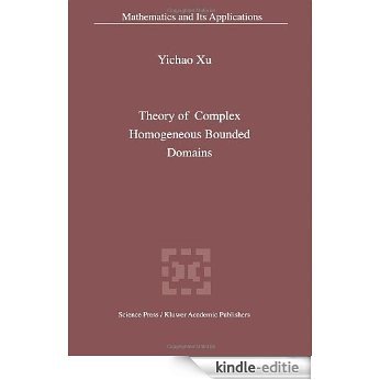 Theory of Complex Homogeneous Bounded Domains: 569 (Mathematics and Its Applications (closed)) [Kindle-editie]