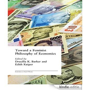 Toward a Feminist Philosophy of Economics (Economics as Social Theory) [Kindle-editie] beoordelingen