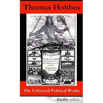 The Collected Political Works: Leviathan + De Cive (On the Citizen) + The Elements of Law + Behemoth, or The Long Parliament [Kindle-editie]