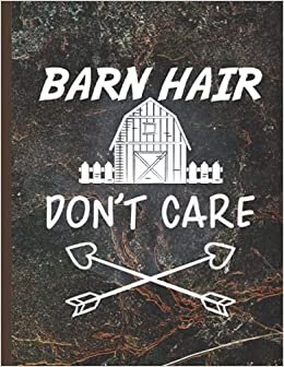 Barn Hair Don’t Care: Horse Health & Activities Record | Equine Health Record Keeper and Organizer | A Horse Health Care Log,