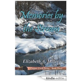 Memories by the Stream (Copper Creek Series Book 3) (English Edition) [Kindle-editie]