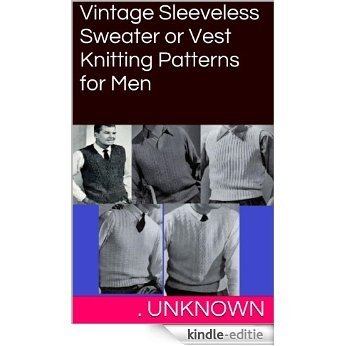 Vintage Sleeveless Sweater or Vest Knitting Patterns for Men (English Edition) [Kindle-editie]
