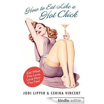 How to Eat Like a Hot Chick [Kindle-editie] beoordelingen