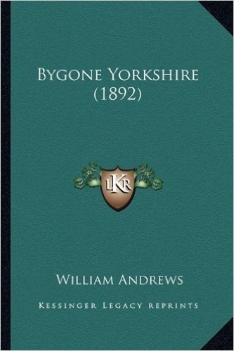 Bygone Yorkshire (1892)