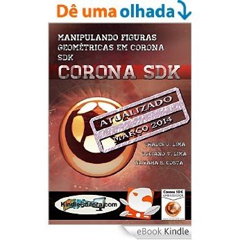 CORONA SDK - Manipulando figuras geométricas em  Corona SDK. [eBook Kindle] baixar
