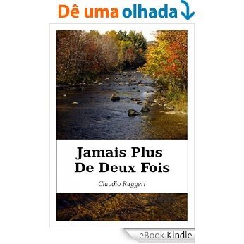 Jamais Plus De Deux Fois (French Edition) [eBook Kindle]