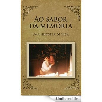 AO SABOR DA MEMÓRIA: UMA HISTÓRIA DE VIDA (Portuguese Edition) [Kindle-editie]