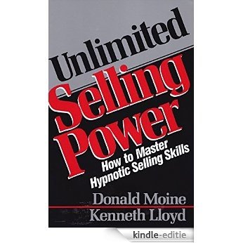 Unlimited Selling Power: How to Master Hypnotic Skills (Icon Editions) [Kindle-editie]