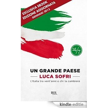 Un grande Paese: L'Italia tra vent'anni e chi la cambierà (Bur 24/7) [Kindle-editie]