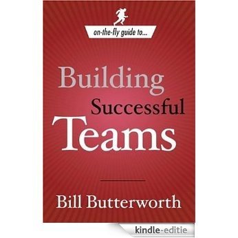 On-the-Fly Guide to...Building Successful Teams (On the Fly Guide To...) [Kindle-editie] beoordelingen