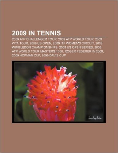 2009 in Tennis: 2009 Atp Challenger Tour, 2009 Atp World Tour, 2009 Wta Tour, 2009 Us Open, 2009 Itf Women's Circuit