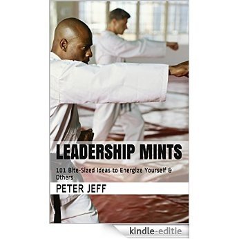 Leadership Mints: 101 Bite-Sized Ideas to Energize Yourself & Others (English Edition) [Kindle-editie]