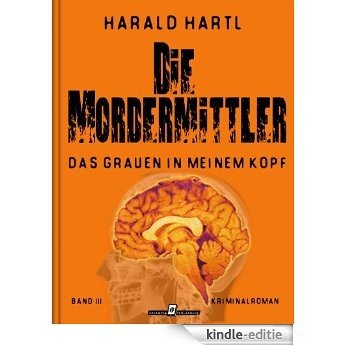 Die Mordermittler - Band 3 - Das Grauen in meinem Kopf: Der Frauenhasser (German Edition) [Kindle-editie]