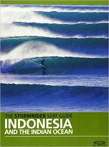 The Stormrider Surf Guide: Indonesia and the Indian Ocean