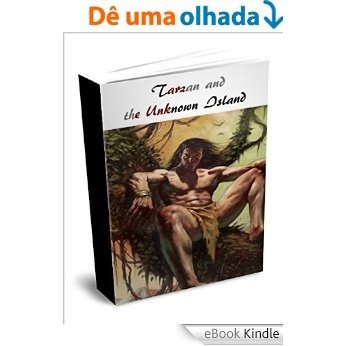 Tarzan and the Unknown Island (English Edition) [eBook Kindle]