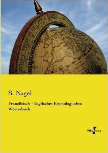 Franzosisch - Englisches Etymologisches Worterbuch