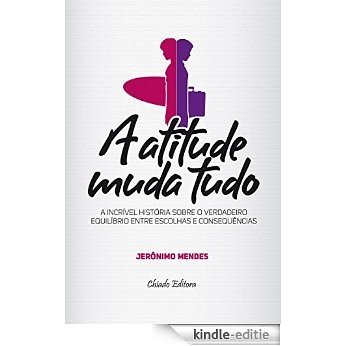 A Atitude Muda Tudo [Kindle-editie]