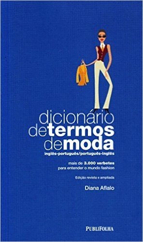 Dicionário De Termos De Moda. Inglês-Português/Português-Inglês