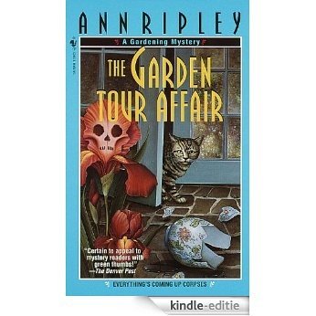 The Garden Tour Affair: A Gardening Mystery [Kindle-editie]
