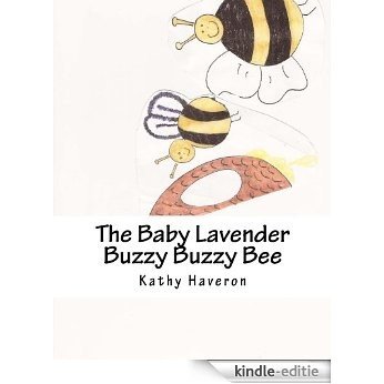 The baby lavender buzzy buzzy bee (English Edition) [Kindle-editie]