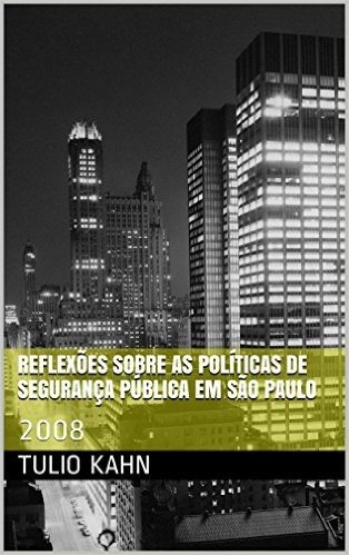 Reflexões sobre as políticas de segurança pública em São Paulo: 2008