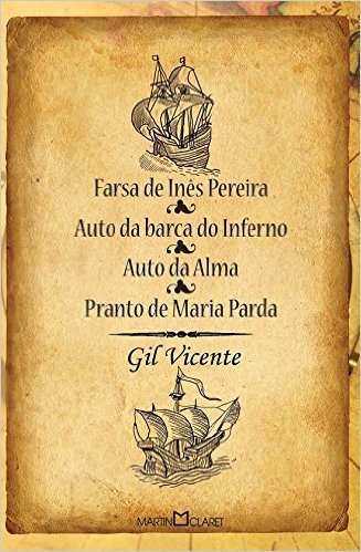 Farsa de Inês Pereira. Auto da Barca do Inferno, Auto da Alma e Pranto de Maria Parda - Volume 83