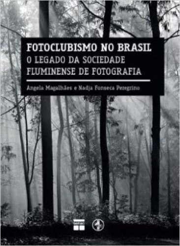 Fotoclubismo No Brasil. O Legado Da Sociedade Fluminense De Fotografia