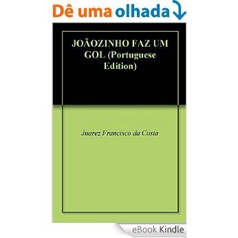 JOÃOZINHO FAZ UM GOL [eBook Kindle]