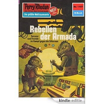 Perry Rhodan 1157: Rebellen der Armada (Heftroman): Perry Rhodan-Zyklus "Die endlose Armada" (Perry Rhodan-Erstauflage) (German Edition) [Kindle-editie] beoordelingen