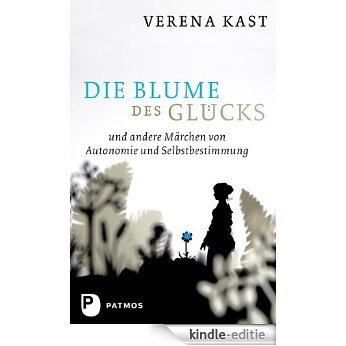 Die Blume des Glücks: und andere Märchen von Autonomie und Selbstbestimmung (German Edition) [Kindle-editie] beoordelingen