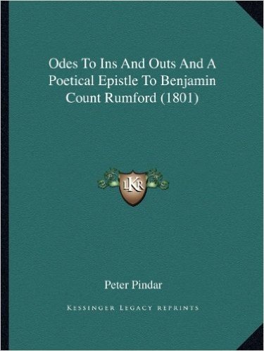 Odes to Ins and Outs and a Poetical Epistle to Benjamin Count Rumford (1801)