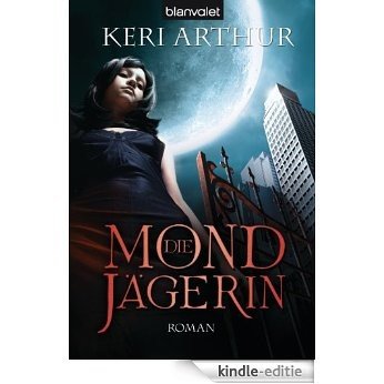Die Mondjägerin: Roman (Die Riley-Johnson-Romane 1) (German Edition) [Kindle-editie]