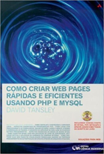 Como Criar Web Pages Rapidas E Eficientes Usando Php Mysql