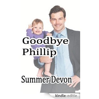 Goodbye Phillip (English Edition) [Kindle-editie]