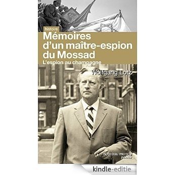 Mémoires d'un maître espion du Mossad: L'espion au champagne (Poche) [Kindle-editie]