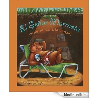 El señor Marmota quiere el día libre (Spanish Edition) [Kindle-editie]