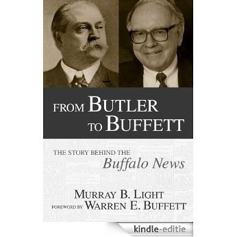 From Butler to Buffett: The Story Behind the Buffalo News [Kindle-editie]