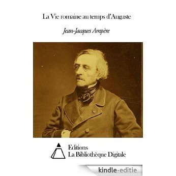 La Vie romaine au temps d'Auguste (French Edition) [Kindle-editie]