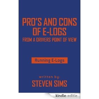 Pro's and Cons of E-Logs From a Drivers Point of View - Running E-Logs (English Edition) [Kindle-editie]