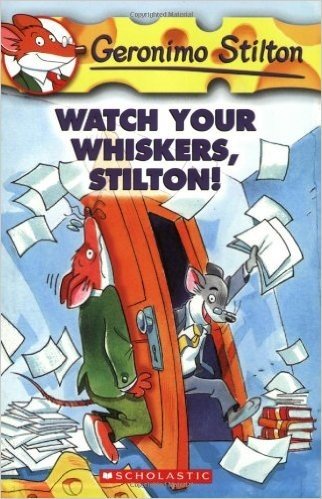 Watch Your Whiskers, Stilton! (Geronimo Stilton, No. 17)