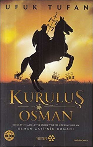 Kuruluş Osman: Devletini Adalet ve Oğuz Töresi Üzerine Kuran  Osman Gazi’nin Romanı