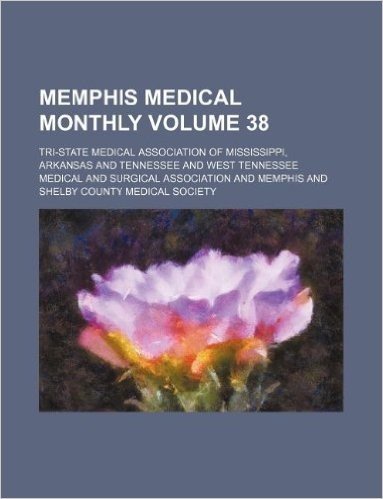 Memphis Medical Monthly Volume 38